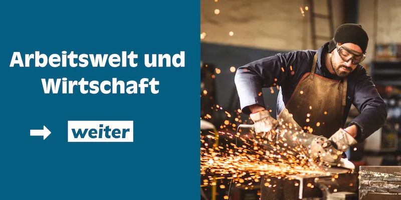 Arbeitswelt und Wirtschaft